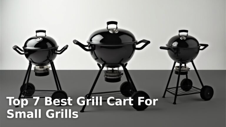 Top 7 Best Grill Cart For Small Grills